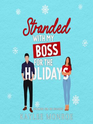 cover image of Stranded with my Boss for the Holidays